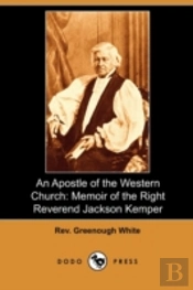 An Apostle Of The Western Church: Memoir