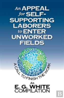 Bertrand.pt - An Appeal For Self-Supporting Laborers To Enter Unworked Fields: A Call To Finish The Work