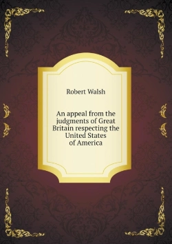 Bertrand.pt - An Appeal From The Judgments Of Great Britain Respecting The United States Of America