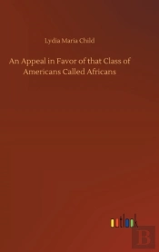 An Appeal In Favor Of That Class Of Americans Called Africans