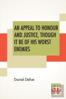 An Appeal To Honour And Justice, Though It Be Of His Worst Enemies