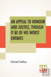 An Appeal To Honour And Justice, Though It Be Of His Worst Enemies