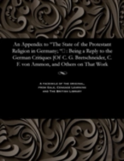 An Appendix To 'The State Of The Protestant Religion In Germany; '