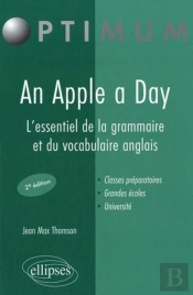 An Apple A Day ; L'Essentiel De La Grammaire & Du Vocabulaire Anglais (2e Édition)