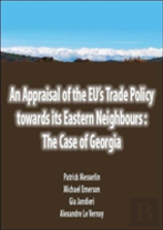 An Appraisal Of The Eu'S Trade Policy Towards Its Eastern Neighbours