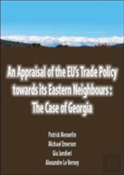 An Appraisal Of The Eu'S Trade Policy Towards Its Eastern Neighbours