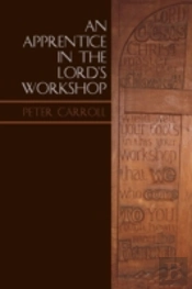 An Apprentice In The Lord'S Workshop: Th