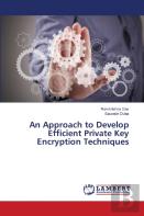 An Approach To Develop Efficient Private Key Encryption Techniques