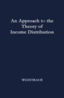 An Approach To The Theory Of Income Distribution