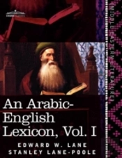 An Arabic-English Lexicon (In Eight Volumes), Vol. I