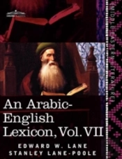 An Arabic-English Lexicon (In Eight Volumes), Vol. Vii