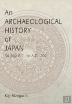 Bertrand.pt - An Archaeological History Of Japan, 30,000 B.C. To A.D. 700