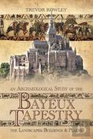 An Archaeological Study Of The Bayeux Tapestry