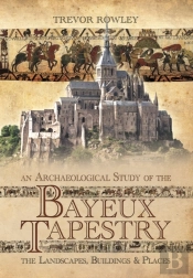 An Archaeological Study Of The Bayeux Tapestry
