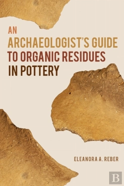 Bertrand.pt - An Archaeologist'S Guide To Organic Residues In Pottery