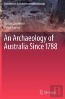 An Archaeology Of Australia Since 1788