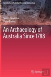 An Archaeology Of Australia Since 1788