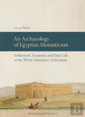 An Archaeology Of Egyptian Monasticism