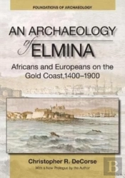 An Archaeology Of Elmina (New Edition)
