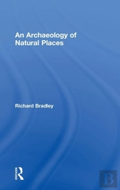 An Archaeology Of Natural Places