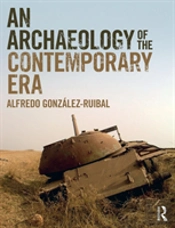 An Archaeology Of The Contemporary Era