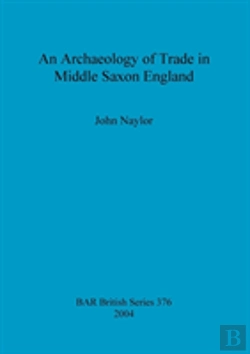 Bertrand.pt - An Archaeology Of Trade In Middle Saxon England