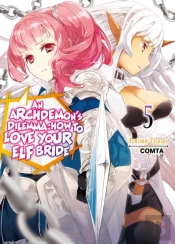 An Archdemon'S Dilemma: How To Love Your Elf Bride: Volume 5