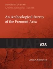 An Archeological Survey Of The Fremont Area