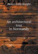 An Architectural Tour In Normandy