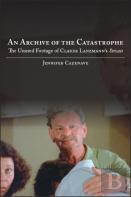 An Archive Of The Catastrophe