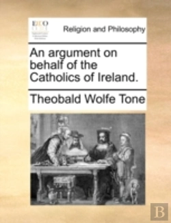 Bertrand.pt - An Argument On Behalf Of The Catholics Of Ireland.