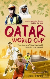 An Armchair Fan'S Guide To The Qatar World Cup