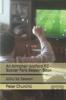 An Armchair Watford F.C Soccer Fans Season Book