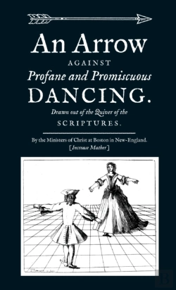 Bertrand.pt - An Arrow Against Profane And Promiscuous Dancing. Drawn Out Of The Quiver Of The Scriptures.
