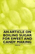 An Article On Boiling Sugar For Sweet And Candy Making