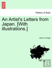 An Artist'S Letters From Japan. (With Il