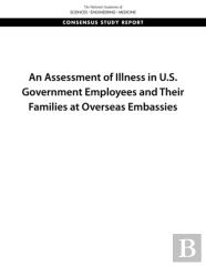 An Assessment Of Illness In U.S. Government Employees And Their Families At Overseas Embassies
