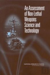An Assessment Of Non-Lethal Weapons Science And Technology