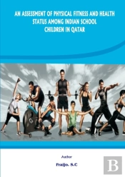 An Assessment Of Physical Fitness And Health Status Among Indian School Children In Qatar