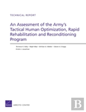 An Assessment Of The Army'S Tactical Human Optimization, Rapid Rehabilitation And Reconditioning Program