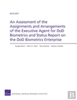 Bertrand.pt - An Assessment Of The Assignments And Arrangements Of The Executive Agent For Dod Biometrics And Status Report On The Dod Biometrics Enterprise