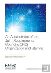 An Assessment Of The Joint Requirements Council'S (Jrc) Organization And Staffing