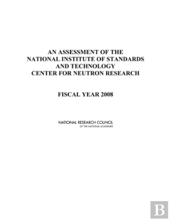 Bertrand.pt - An Assessment Of The National Institute Of Standards And Technology Center For Neutron Research