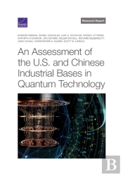 An Assessment Of The U.S. And Chinese Industrial Bases In Quantum Technology