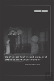 An Atheism That Is Not Humanist Emerges In French Thought