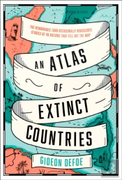 An Atlas Of Extinct Countries