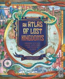 An Atlas Of Lost Kingdoms