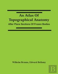 An Atlas Of Topographical Anatomy