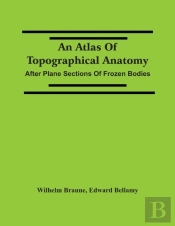 An Atlas Of Topographical Anatomy