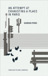 An Attempt At Exhausting A Place In Paris
